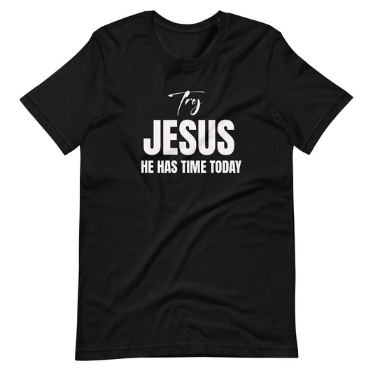 Jesus Got Time Today